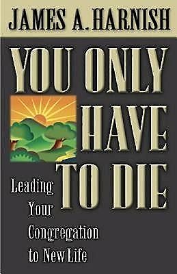 You Only Have to Die, James, James A. Harnish, A. Harnish
