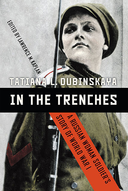 In the Trenches, Tatiana L. Dubinskaya