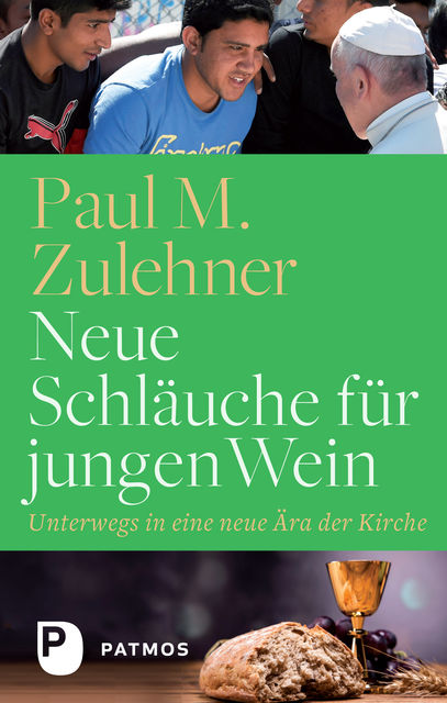 Neue Schläuche für jungen Wein, Paul M. Zulehner