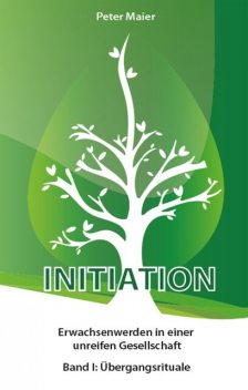 Initiation – Erwachsenwerden in einer unreifen Gesellschaft, Peter Maier