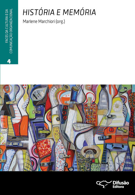 História e memória, Paulo Nassar, Juniele Rabêlo de Almeida, Marlene Marchiori, Rodrigo Cogo, David M. Boje, Gilberto Lara Nogueira, Grace Ann Rosile, José Carlos Sebe Bom Meihy, João Paulo Santos Freire, Malu Weber, Marialva Carlos Barbosa, Suzana Lopes Salgado Rib