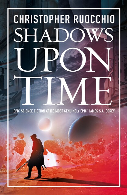 Shadows Upon Time, Christopher Ruocchio