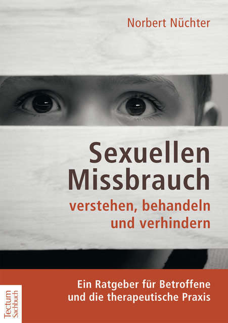 Sexuellen Missbrauch verstehen, behandeln und verhindern, Norbert Nüchter