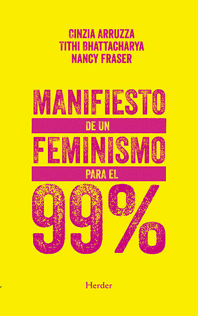 Manifiesto de un feminismo para el 99, Nancy Fraser, Cinzia Arruzza, Tithi Bhattacharya