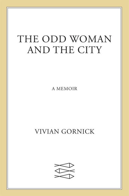 The Odd Woman and the City, Vivian Gornick