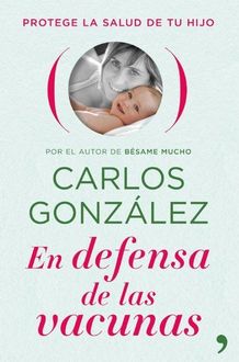 En Defensa De Las Vacunas, Carlos González