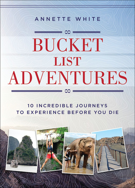 Bucket List Adventures, Annette White