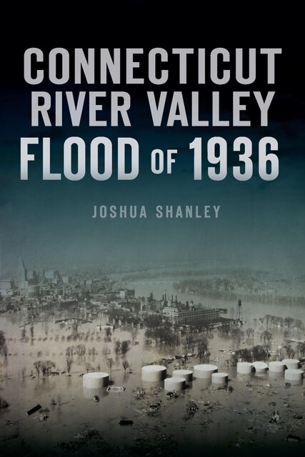 Connecticut River Valley Flood of 1936, Joshua Shanley