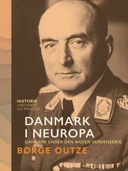 Danmark i Neuropa. Danmark under den anden verdenskrig, Børge Outze