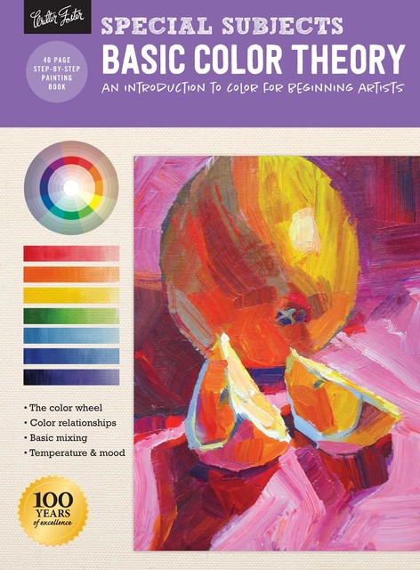 Special Subjects: Basic Color Theory, Walter Foster Creative Team