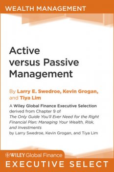 Active versus Passive Management, Larry E.Swedroe, Kevin Grogan, Tiya Lim