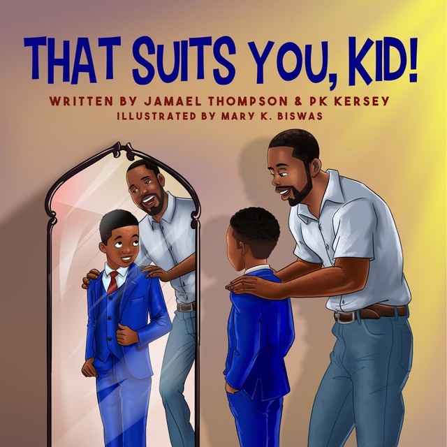 That Suits You, Kid, PK Kersey, Jamael Thompson