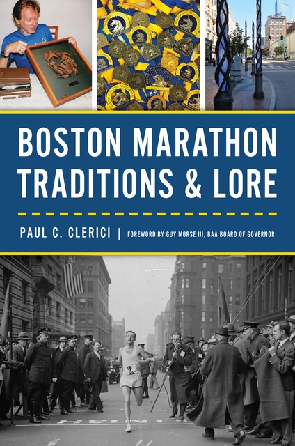 Boston Marathon Traditions & Lore, Paul C. Clerici