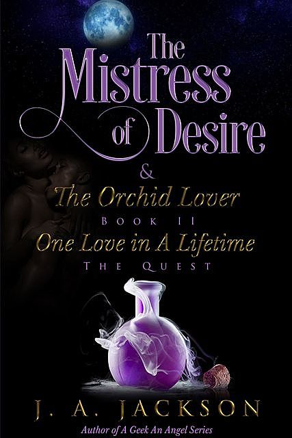 Mistress of Desire & The Orchid Lover Book II, J.A. Jackson