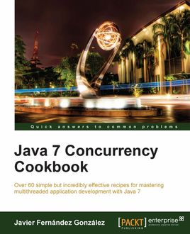 Java 7 Concurrency Cookbook, Javier Gonzalez