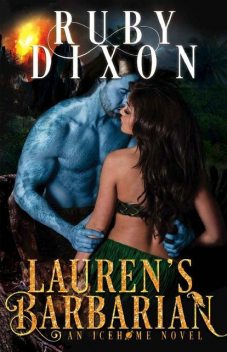 Lauren's Barbarian: A SciFi Alien Romance (Icehome Book 1), Ruby Dixon