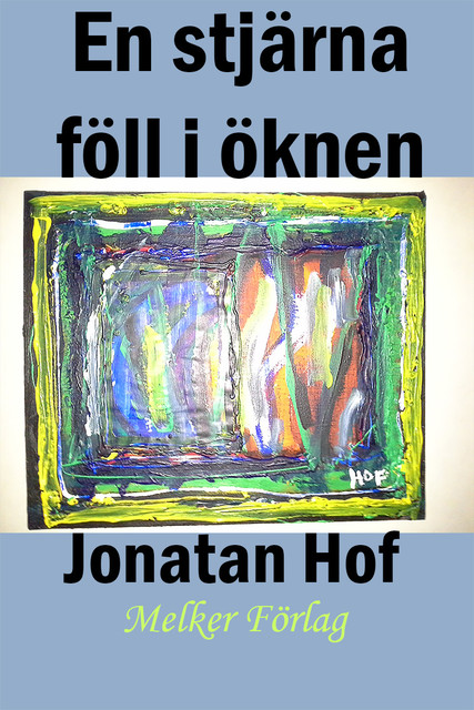En stjärna föll i öknen, Jonatan Hof