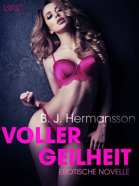 Voller Geilheit: Erotische Novelle, B.J. Hermansson