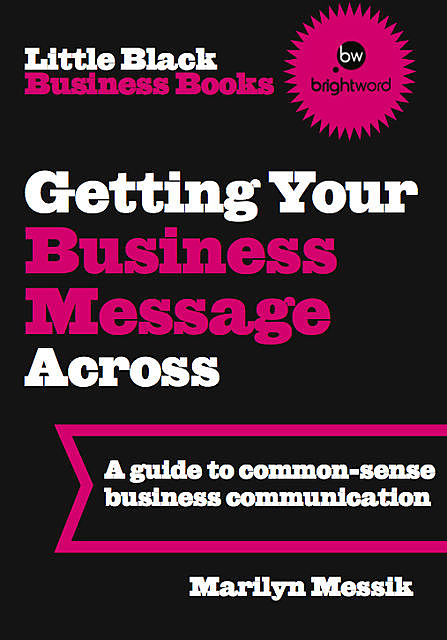 Little Black Business Books – Getting Your Business Message Across, Marilyn Messik