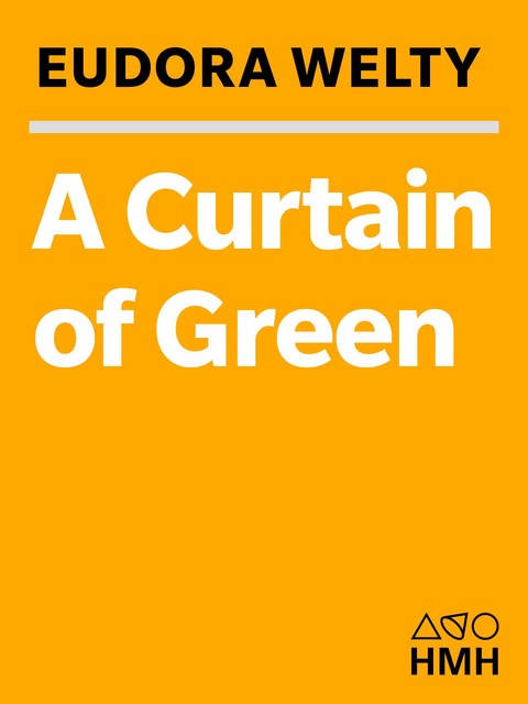 A Curtain of Green, Eudora Welty