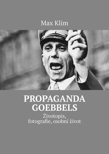 Propaganda Goebbels. Životopis, fotografie, osobní život, Max Klim