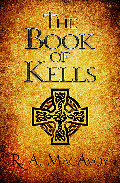 The Book of Kells, R.A. Macavoy