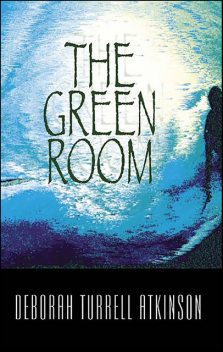 The Green Room, Deborah Turrell Atkinson