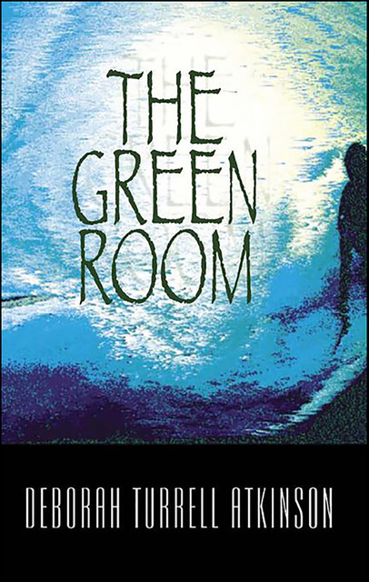 The Green Room, Deborah Turrell Atkinson