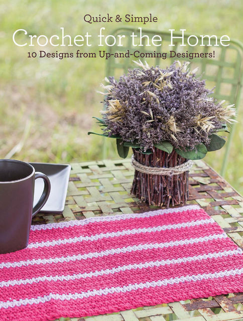 Quick & Simple Crochet for the Home, Tanis Galik, Melissa Armstrong