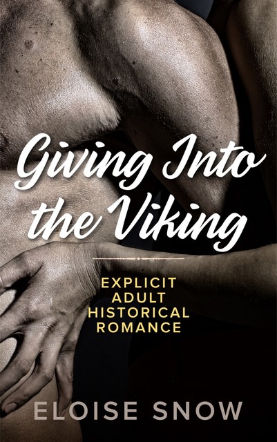 Giving Into the Viking, Eloise Snow