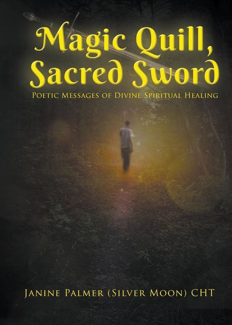 Magic Quill, Sacred Sword, Janine Palmer