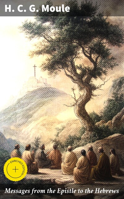 Messages from the Epistle to the Hebrews, H.C.G.Moule