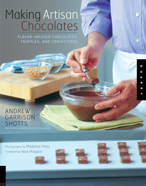 Making Artisan Chocolates, Andrew Garrison Shotts