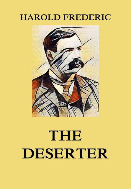 The Deserter, Harold Frederic