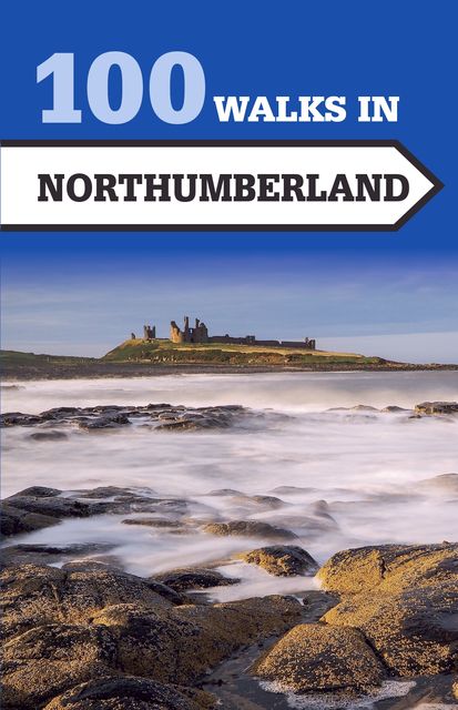 100 Walks in Northumberland, Norman Johnsen
