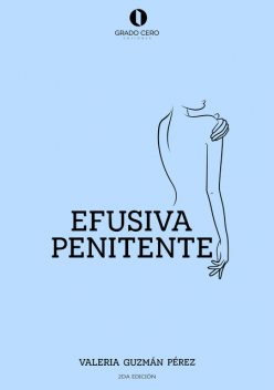 Efusiva penitente, Valeria Guzmán Pérez