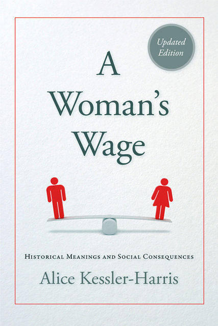 A Woman's Wage, Alice Kessler-Harris