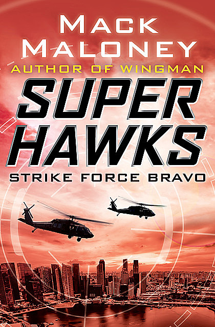 Strike Force Bravo, Mack Maloney