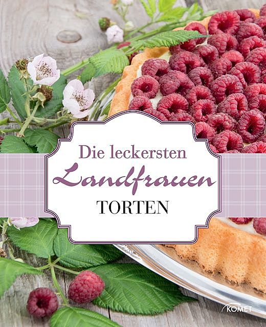 Die leckersten Landfrauen Torten, Komet Verlag