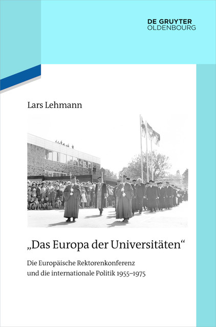 «Das Europa der Universitäten», Lars Lehmann