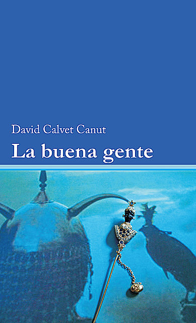 La buena gente, David Calvet Canut
