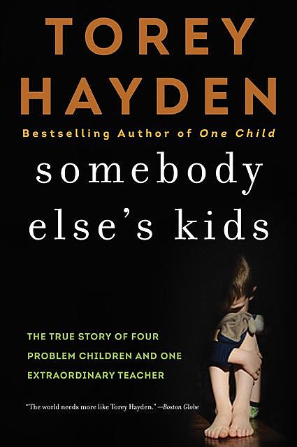 Somebody Else's Kids, Torey Hayden