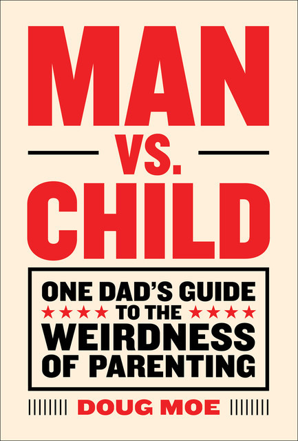Man vs. Child, Doug Moe