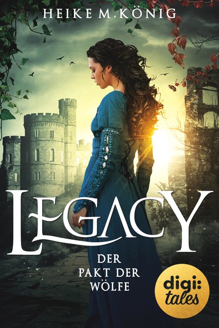 Legacy (3). Der Pakt der Wölfe, Heike M. König