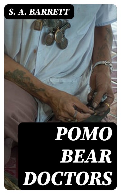 Pomo Bear Doctors, S.A. Barrett