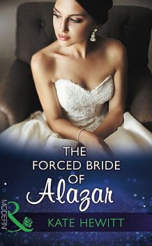 The Forced Bride Of Alazar, Kate Hewitt