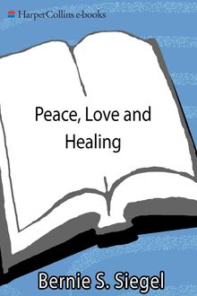 Peace, Love and Healing, Bernie Siegel