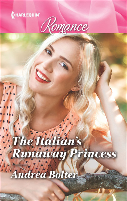 The Italian's Runaway Princess, Andrea Bolter