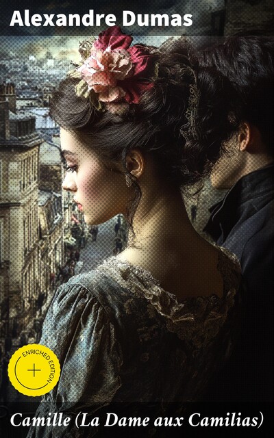 Camille (La Dame aux Camilias), Alexander Dumas