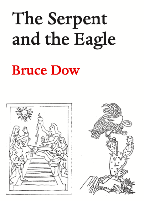 The Serpent and the Eagle, Bruce Dow